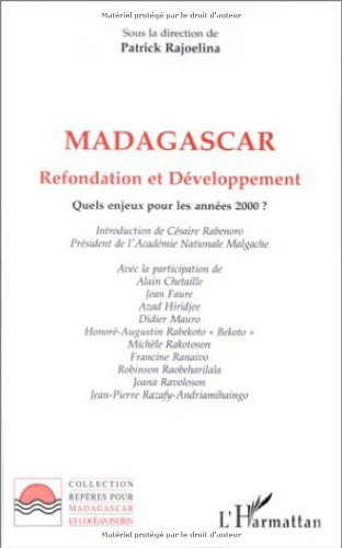 Madagascar : refondation et développement : quels enjeux pour les années 2000 ?