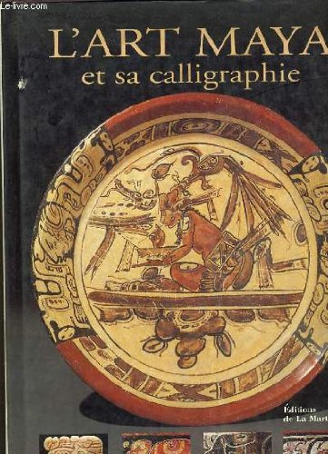 L'art maya et sa calligraphie