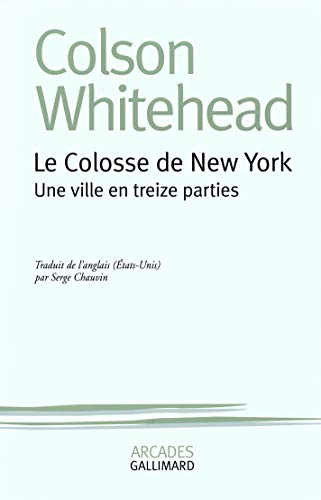 Le colosse de New York : une ville en treize parties