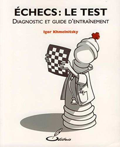 Echecs : le test. Diagnostic et guide d'entraînement