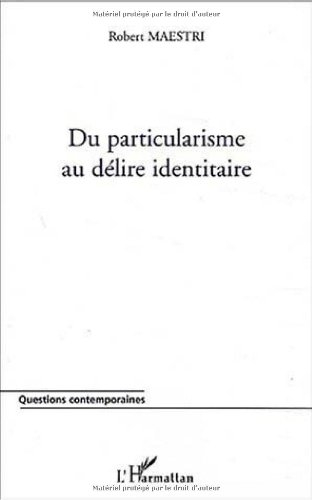 Du particularisme au délire identitaire