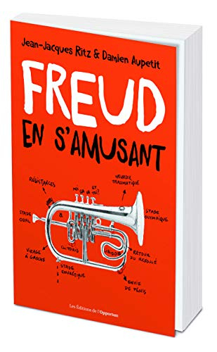 Le petit Freud en s'amusant : vocabulaire impertinent de la psychanalyse