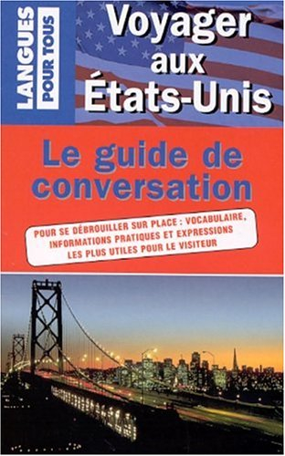 Voyager aux Etats-Unis : guide de conversation