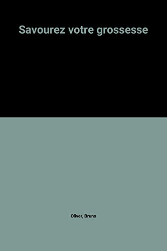 Savourez votre grossesse