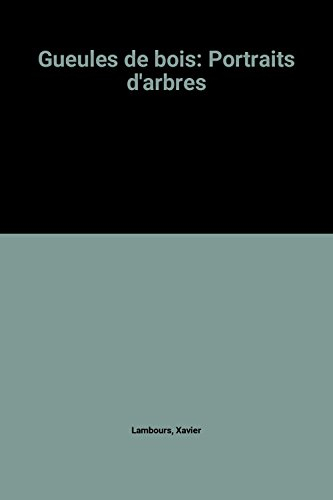 Gueules de bois : portraits d'arbres