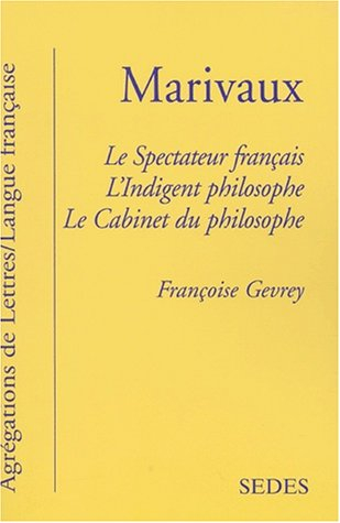 Marivaux, Le spectateur français, L'indigent philosophe, Le cabinet du philosophe : l'image du moral