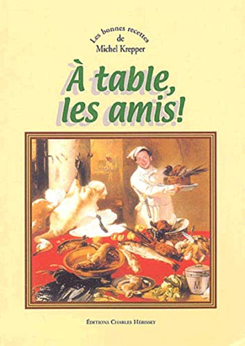 A table, les amis !
