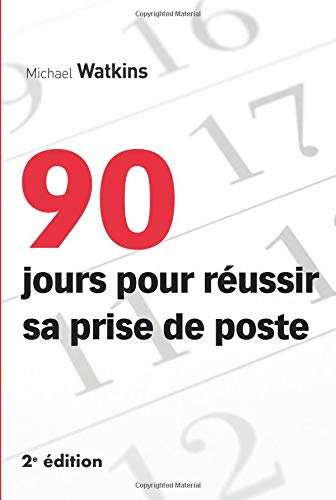 90 jours pour réussir sa prise de poste