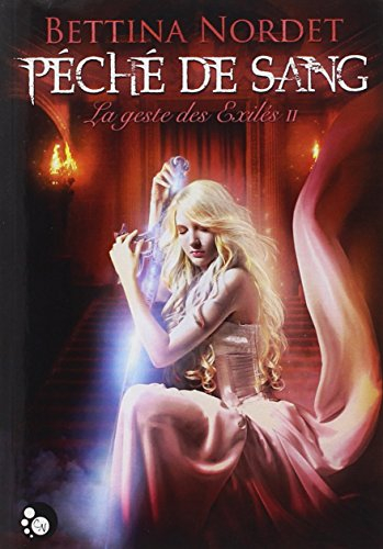 La geste des exilés. Vol. 2. Péché de sang