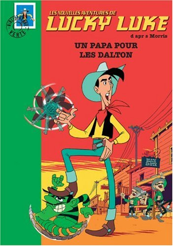 Les nouvelles aventures de Lucky Luke. Vol. 1. Un papa pour les Dalton