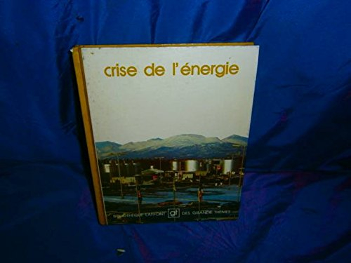 crise de l'énergie (bibliothèque laffont des grands thèmes)