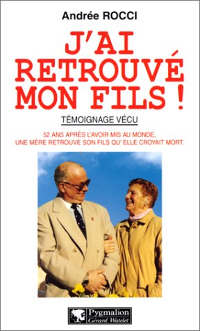 J'ai retrouvé mon fils : 52 ans après l'avoir mis au monde, une mère retrouve son fils qu'elle croya