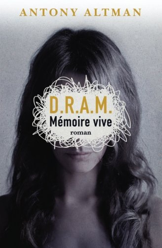 d.r.a.m.: mémoire vive