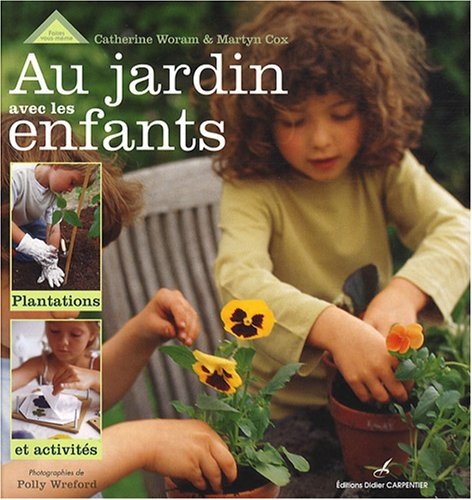 Au jardin avec les enfants : plantations et activités