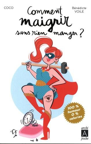 Comment maigrir sans rien manger ?