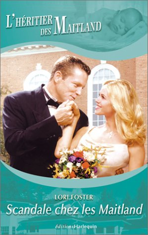 L'héritier des Maitland. Vol. 3. Scandale chez les Maitland