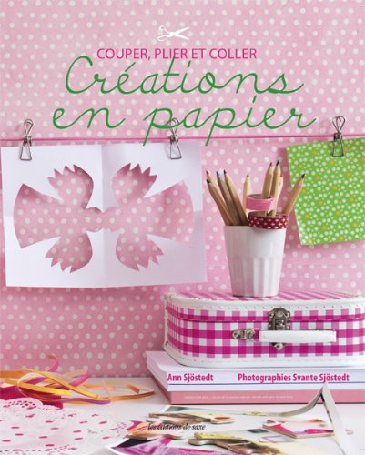 Créations en papier : couper, plier et coller