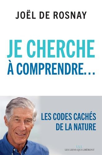 je cherche à comprendre : les codes cachés de la nature