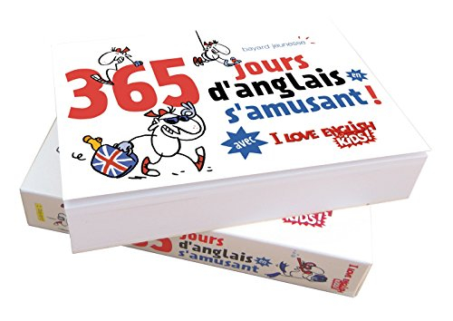 365 jours d'anglais en s'amusant ! : avec I love english for kids !