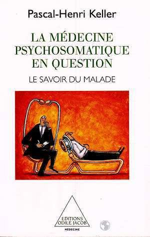La médecine psychosomatique en question : le savoir du malade