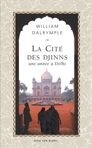 La cité des djinns : une année à Delhi