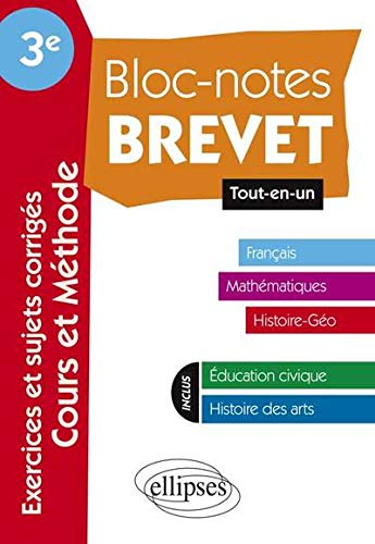 Bloc-notes brevet 3e, tout-en-un : français, mathématiques, histoire géo, éducation civique, histoir