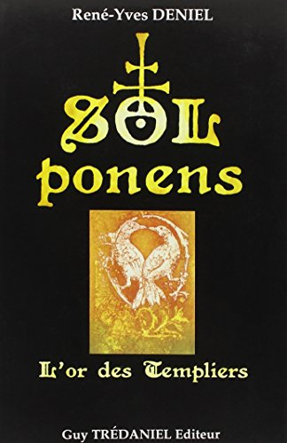 Sol ponens : l'or des Templiers
