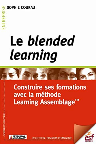 Le blended learning : construire ses formations avec la méthode Learning Assemblage