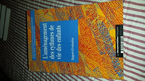 L'Aménagement des rythmes de vie des enfants : rapport de l'instance d'évaluation