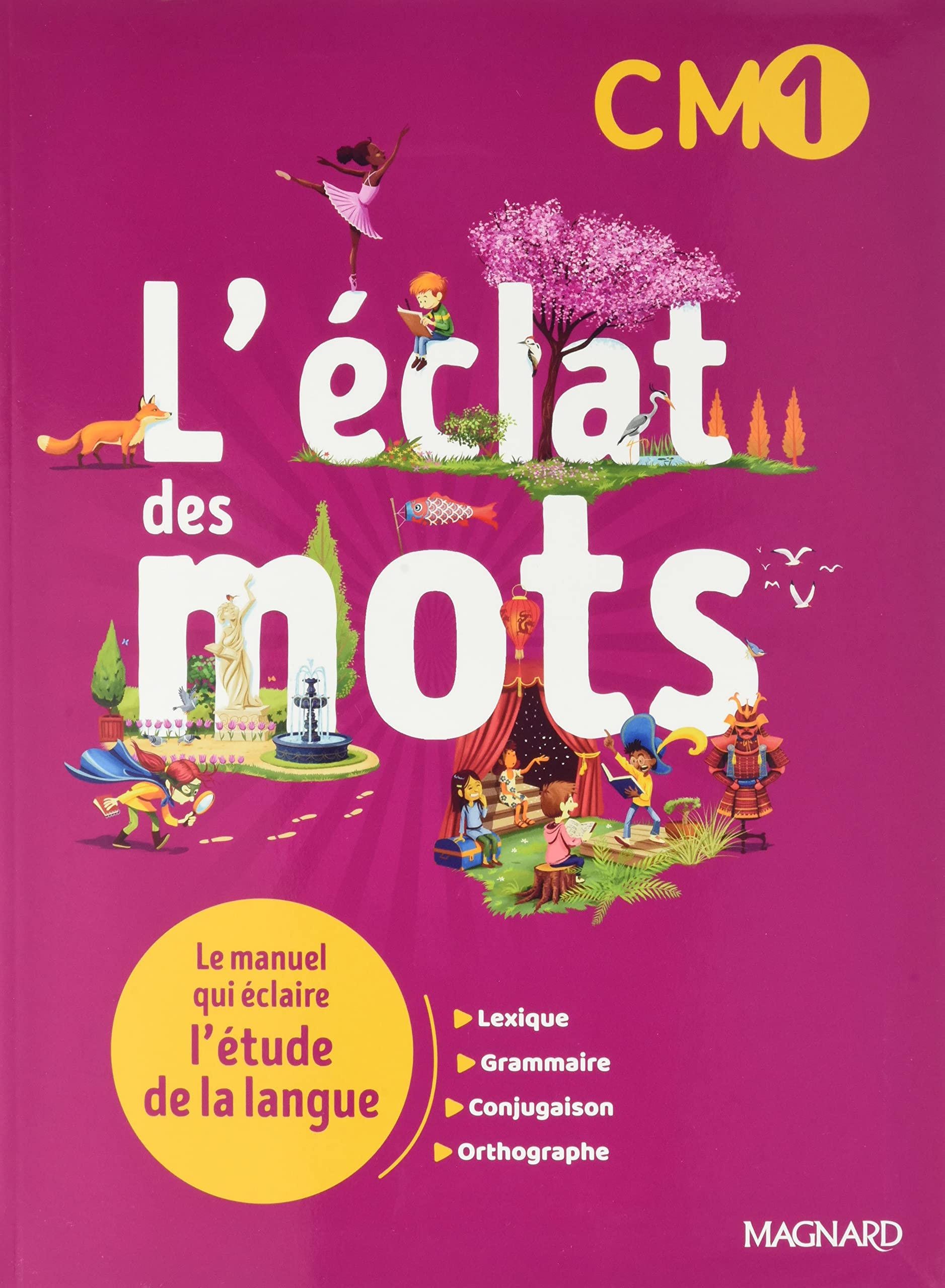 L'éclat des mots CM1 : le manuel qui éclaire l'étude de la langue