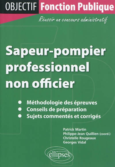 Sapeur-pompier professionnel non-officier : méthodologie des épreuves, conseils de préparation, suje