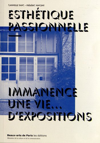 Esthétique passionnelle : Immanence : une vie... d'expositions