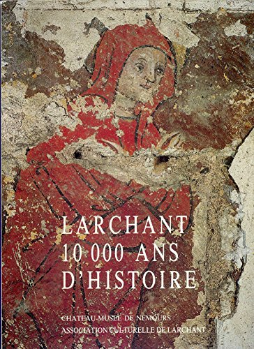 larchant 10 000 ans d'histoire