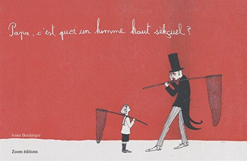 Papa, c'est quoi un homme haut sèkçuel ?