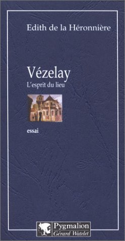 Vézelay, l'esprit du lieu