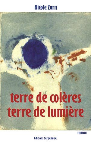 Terre de colères, terre de lumière