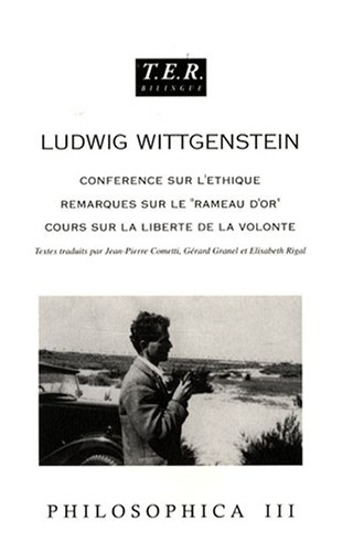 Philosophica. Vol. 3. Conférence sur l'Ethique *** Remarques sur Le rameau d'or de Frazer *** Cours 