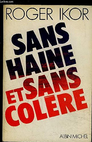 Sans haine et sans colère