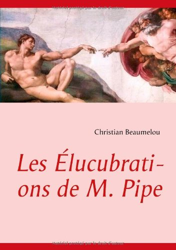 les élucubrations de mr pipe