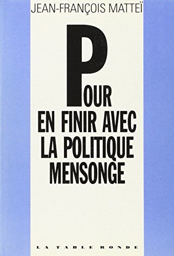 Pour en finir avec la politique mensonge
