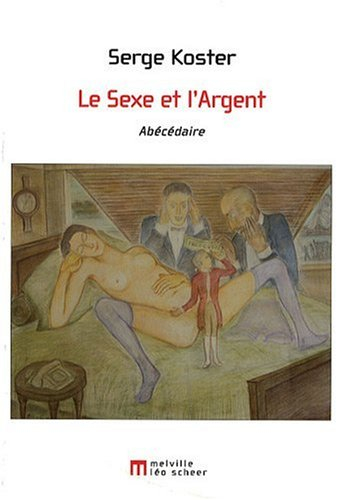 Le sexe et l'argent : abécédaire
