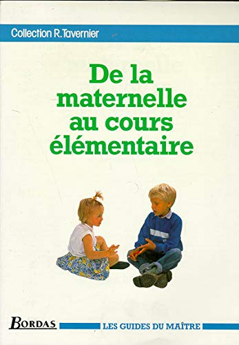 De la maternelle au cours élémentaire : guide du maitre