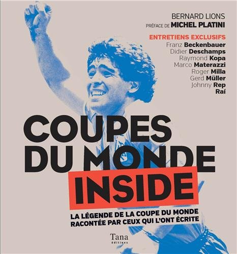 Coupes du monde inside : la légende de la Coupe du monde racontée par ceux qui l'ont écrite