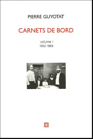 Carnets de bord. Vol. 1. 1962-1969