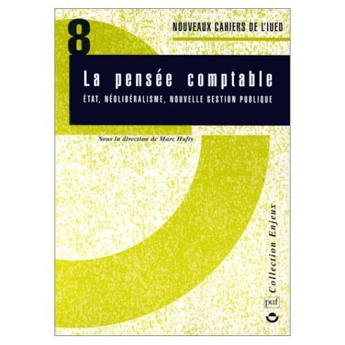 La pensée comptable : Etat, néolibéralisme, nouvelle gestion publique