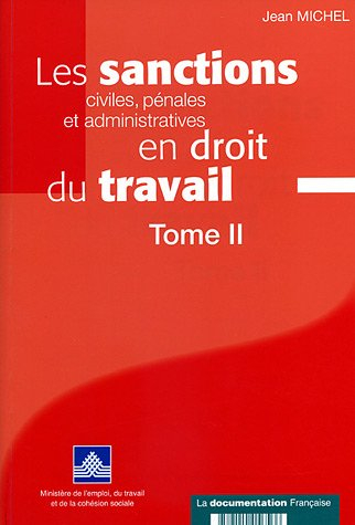 Les sanctions civiles, pénales, et administratives en droit du travail. Vol. 2
