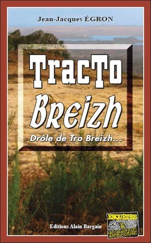 Tracto Breizh : drôle de Trop Breizh...