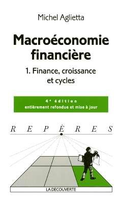 Macroéconomie financière. Vol. 1. Finance, croissance et cycles