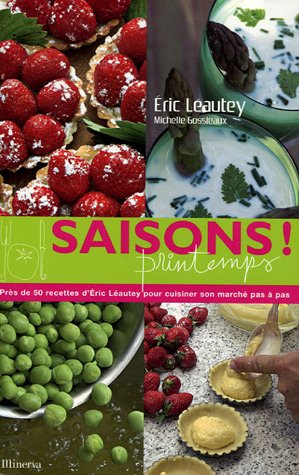 Saisons ! printemps : près de 50 recettes pour cuisiner son marché pas à pas