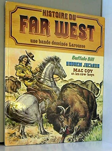 histoire du far west, buffalo bill, andrew jakson, mac coy est les cow-boys